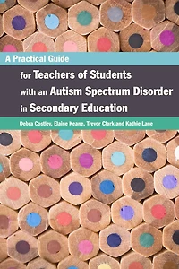 A Practical Guide for Teachers of Students with an Autism Spectrum Disorder Secondary Education