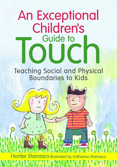 An Exceptional Children's Guide to Touch: Teaching Social and Physical Boundaries Kids
