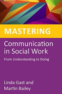 Mastering Communication Social Work: From Understanding to Doing