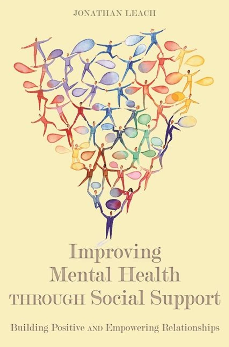 Improving Mental Health through Social Support: Building Positive and Empowering Relationships