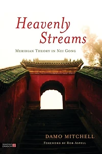 Heavenly Streams: Meridian Theory Nei Gong