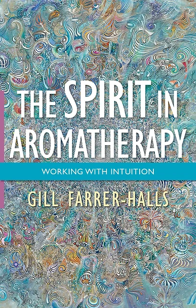 The Spirit Aromatherapy: Working with Intuition