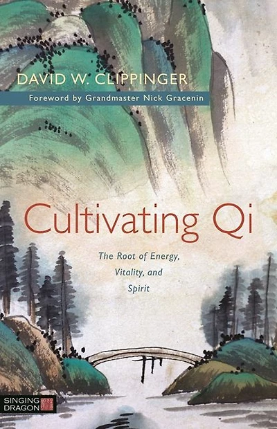 Cultivating Qi: The Root of Energy, Vitality, and Spirit
