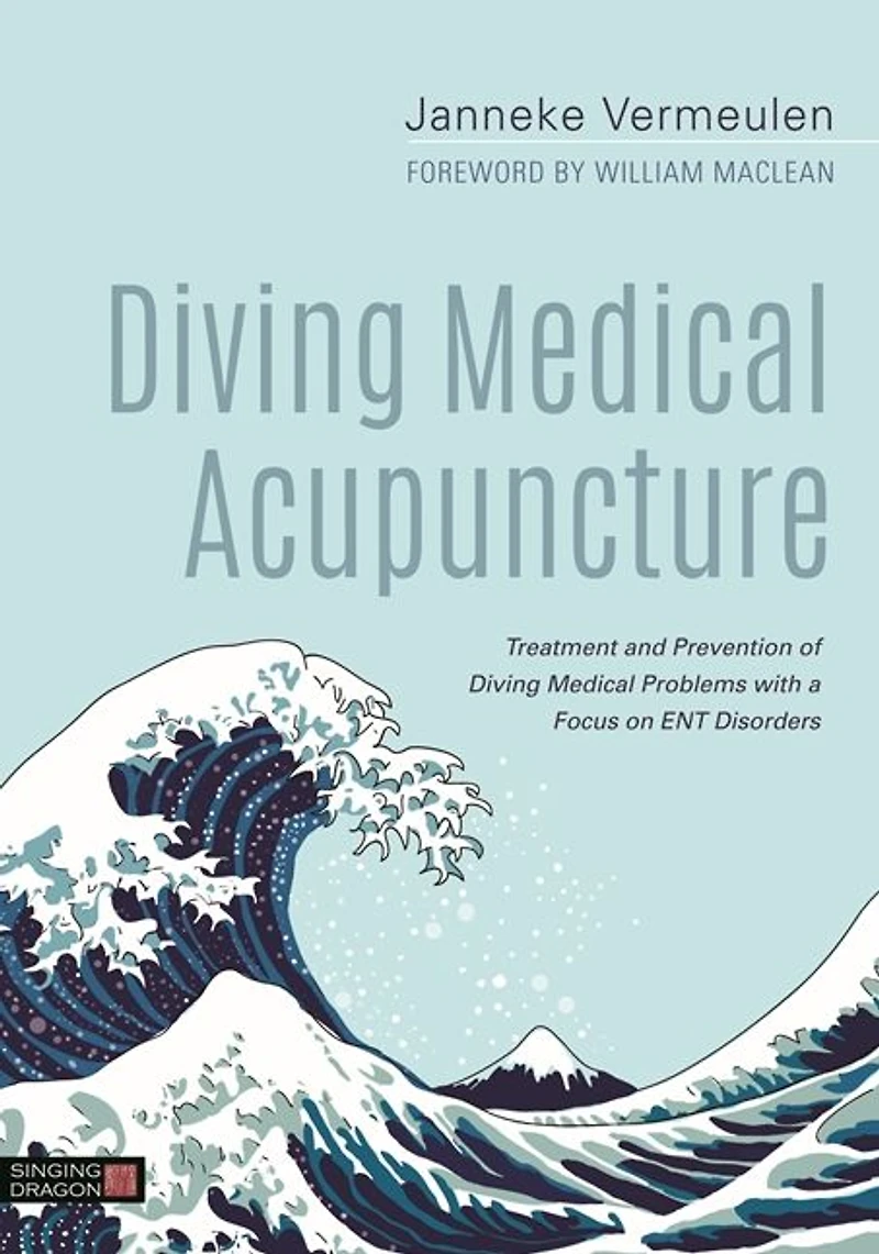 Diving Medical Acupuncture: Treatment and Prevention of Problems with a Focus on ENT Disorders