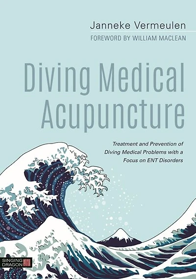 Diving Medical Acupuncture: Treatment and Prevention of Problems with a Focus on ENT Disorders