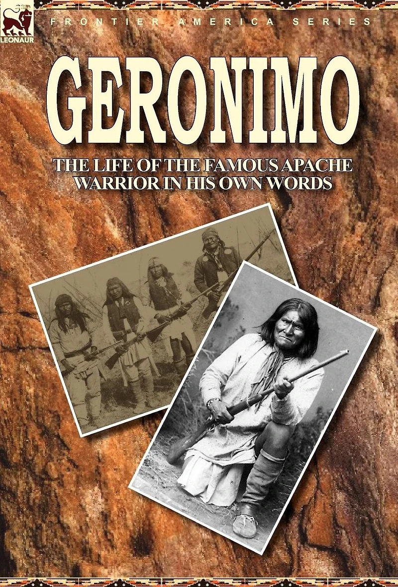 Geronimo: His Own Story: The Autobiography of a Great Patriot Warrior