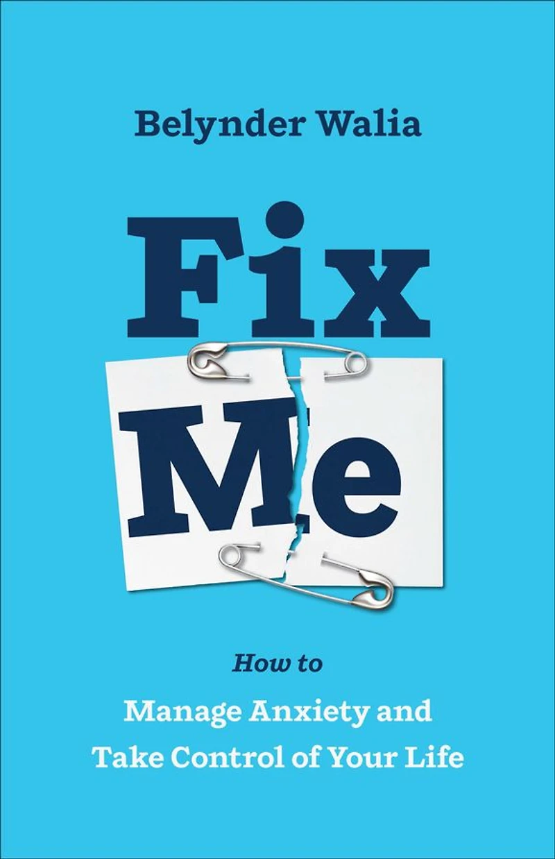 Fix Me: How to Manage Anxiety and Take Control of Your Life