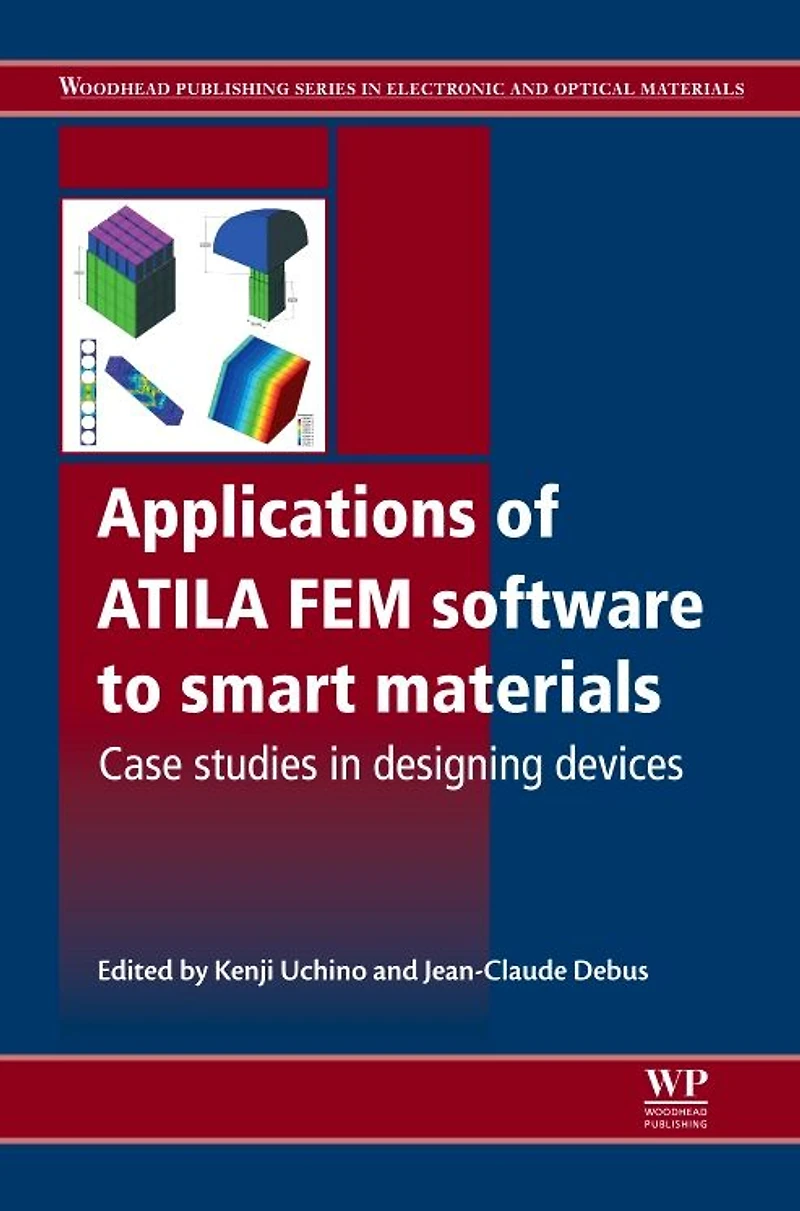 Applications of ATILA FEM Software to Smart Materials: Case Studies Designing Devices