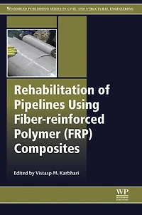 Rehabilitation of Pipelines Using Fiber-reinforced Polymer (FRP) Composites