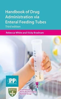 Handbook of Drug Administration via Enteral Feeding Tubes