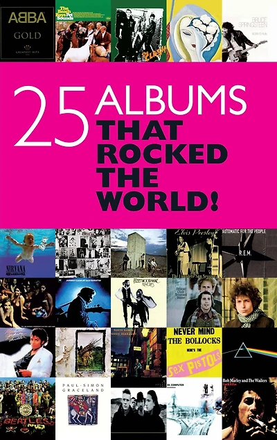 25 Albums That Rocked the World!