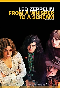 From A Whisper To Scream: The Complete Guide Music Of Led Zeppelin