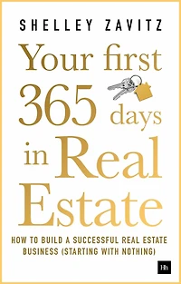 Your First 365 Days real Estate: How to build a successful estate business (starting with nothing)