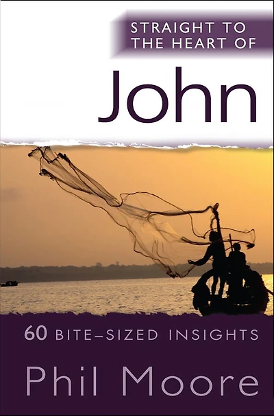 Straight to the Heart of John: 60 bite-sized insights