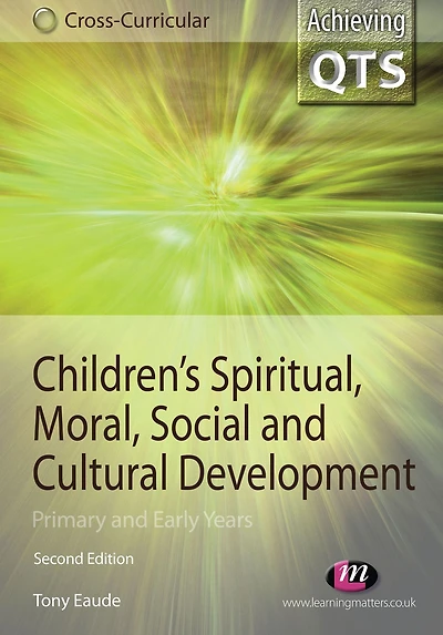 Children's Spiritual, Moral, Social and Cultural Development: Primary Early Years