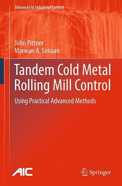 Tandem Cold Metal Rolling Mill Control: Using Practical Advanced Methods
