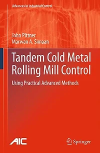 Tandem Cold Metal Rolling Mill Control: Using Practical Advanced Methods