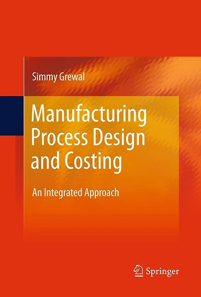 Manufacturing Process Design and Costing: An Integrated Approach