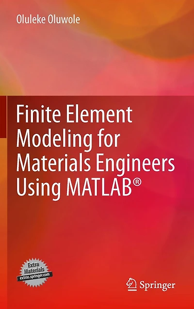 Finite Element Modeling for Materials Engineers Using MATLAB�