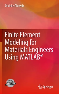 Finite Element Modeling for Materials Engineers Using MATLABï¿½