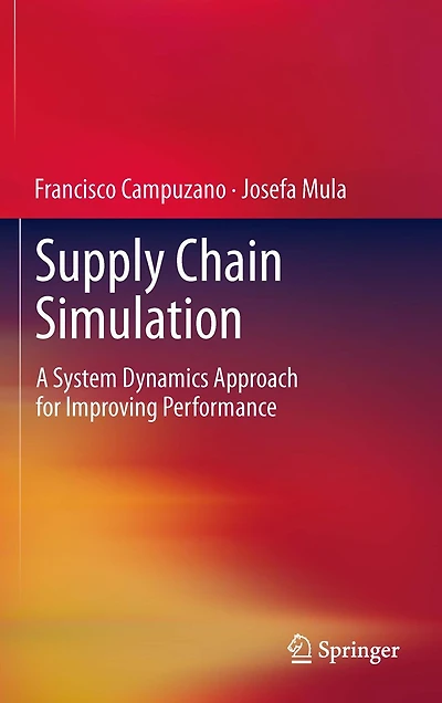Supply Chain Simulation: A System Dynamics Approach for Improving Performance