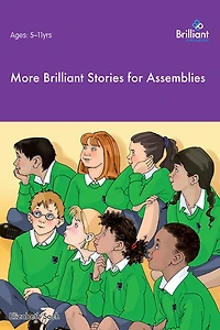More Brilliant Stories for Assemblies