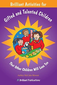 Brilliant Activities for Gifted and Talented Children: