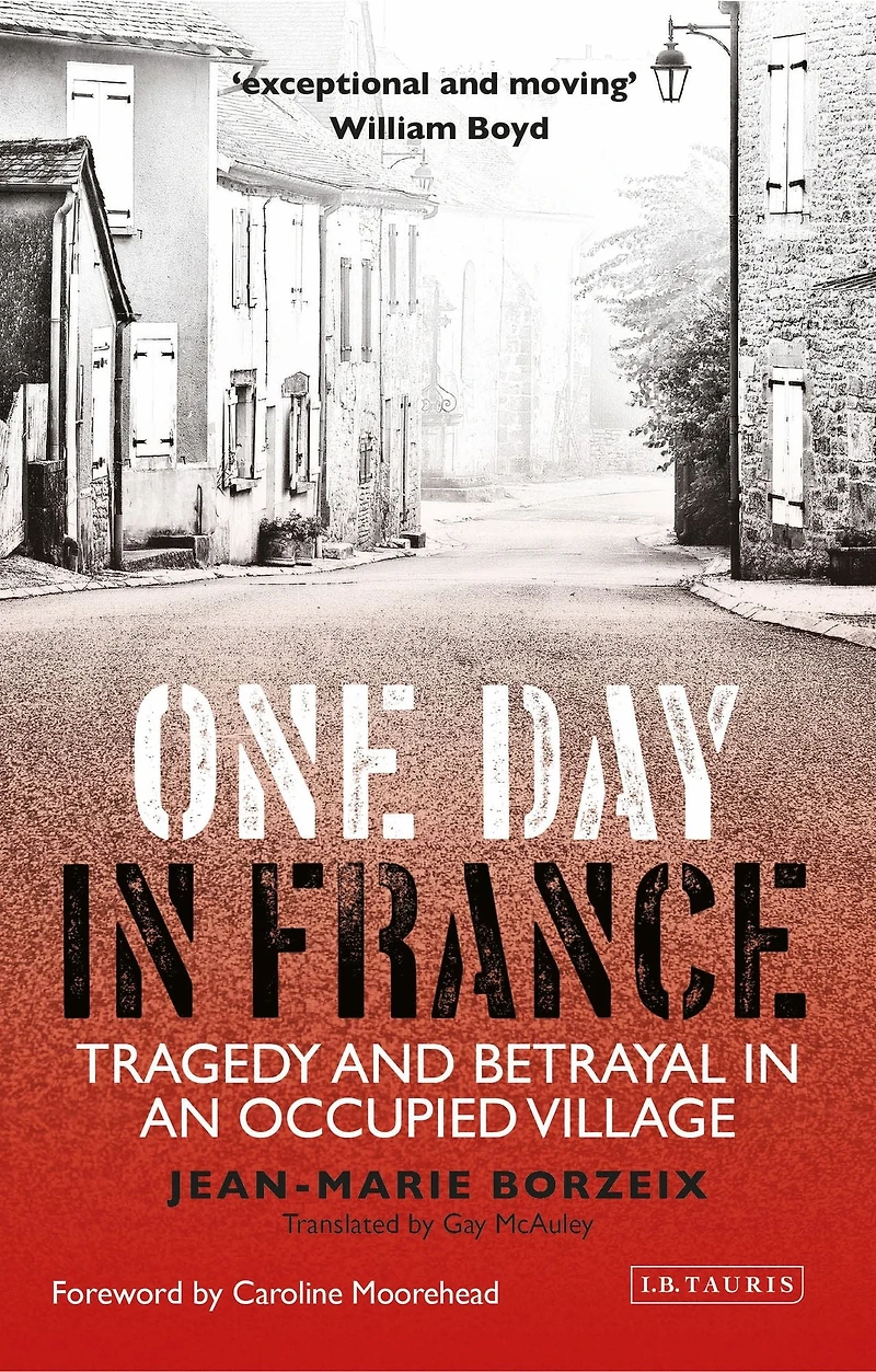 One Day France: Tragedy and Betrayal an Occupied Village