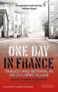 One Day France: Tragedy and Betrayal an Occupied Village