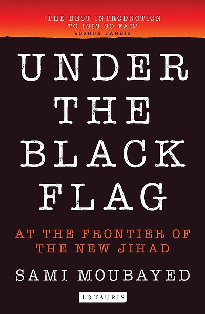 Under the Black Flag: An Exclusive Insight into Inner Workings of ISIS