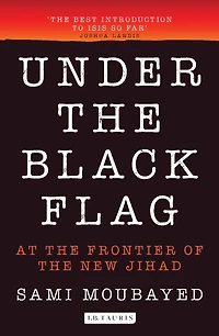 Under the Black Flag: An Exclusive Insight into Inner Workings of ISIS