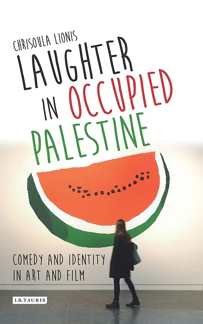 Laughter Occupied Palestine: Comedy and Identity Art Film