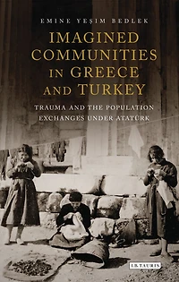 Imagined Communities Greece and Turkey: Trauma the Population Exchanges under Ataturk