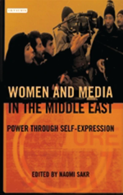 Women and Media the Middle East: Power Through Self-expression