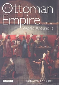 the Ottoman Empire and World Around it