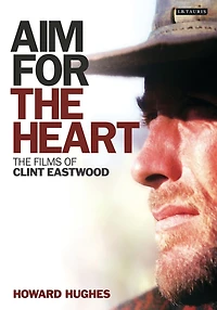 Aim for The Heart: Films of Clint Eastwood