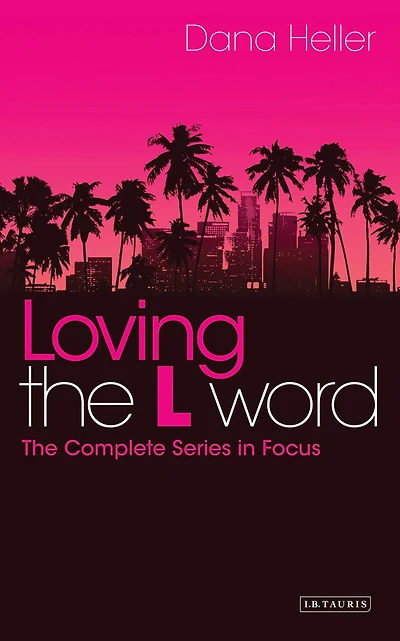 Loving The L Word: Complete Series Focus
