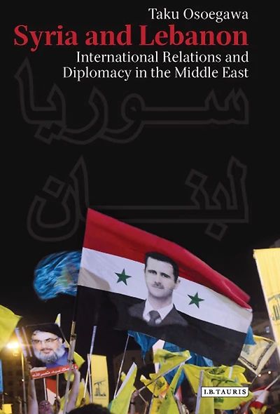 Syria and Lebanon: International Relations Diplomacy the Middle East