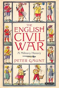 The English Civil War: A Military History