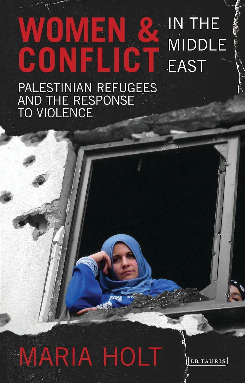 Women and Conflict the Middle East: Palestinian Refugees Response to Violence