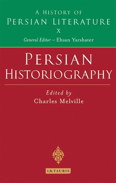 Persian Historiography: A History of Persian Literature