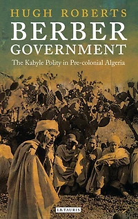Berber Government: The Kabyle Polity in Pre-colonial Algeria