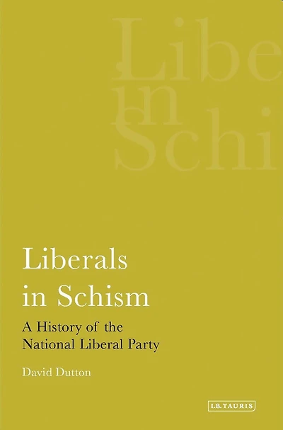 Liberals in Schism: A History of the National Liberal Party