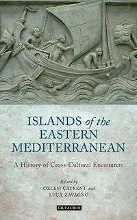 The Islands of the Eastern Mediterranean: A History of Cross-Cultural Encounters