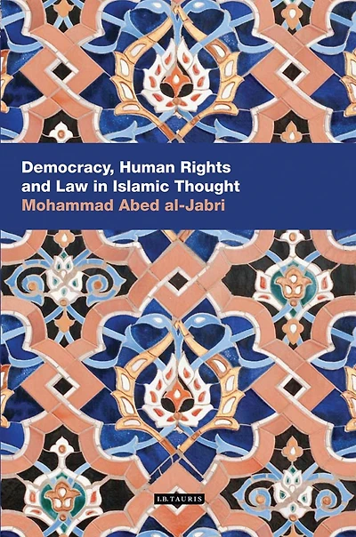 Democracy, Human Rights and Law in Islamic Thought