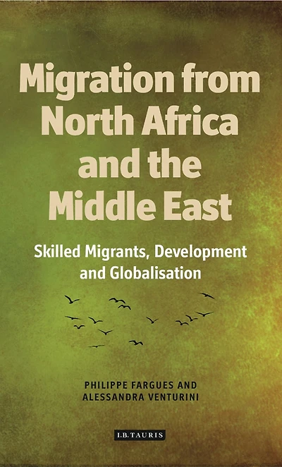 Migration from North Africa and the Middle East: Skilled Migrants, Development and Globalisation