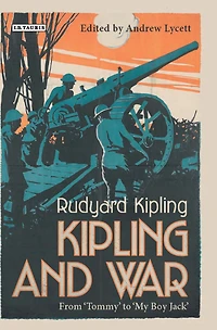 Kipling and War: From 'Tommy' to 'My Boy Jack'