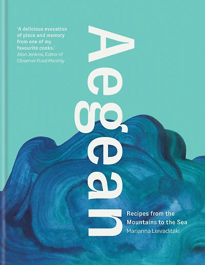 Aegean: Recipes from the Mountains to Sea