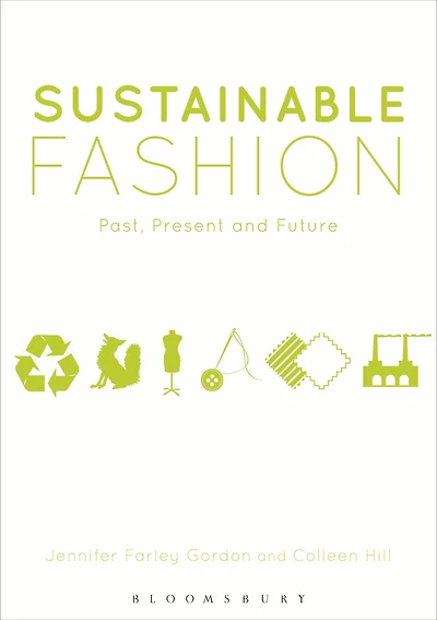 Sustainable Fashion: Past, Present and Future
