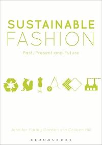Sustainable Fashion: Past, Present and Future